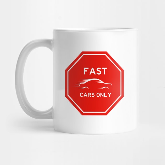 Fast Cars Only Sign by FungibleDesign